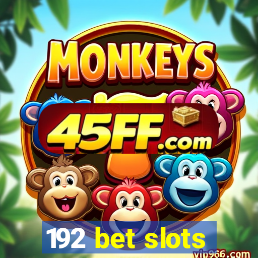 192 bet slots